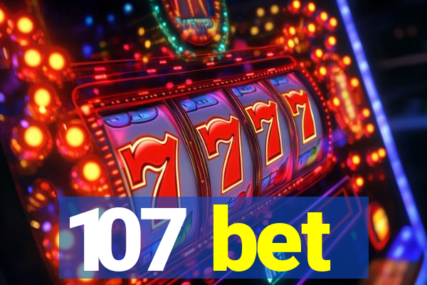 107 bet